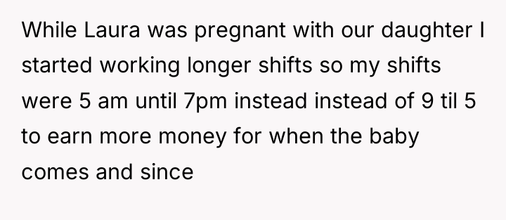 While Laura was pregnant with our daughter I started working...
