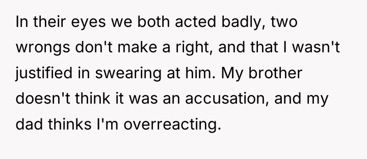 In their eyes we both acted badly, two wrongs don't...