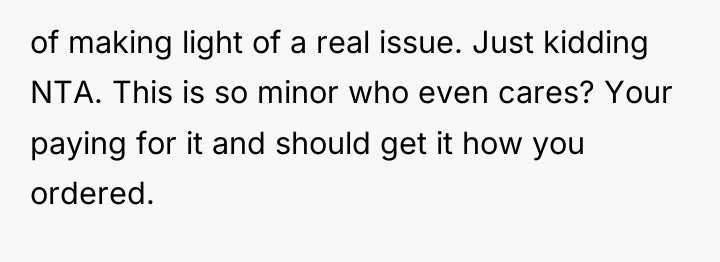 of making light of a real issue. Just kidding NTA....