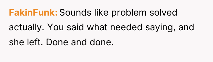 FakinFunk Sounds like problem solved actually. You said what needed...