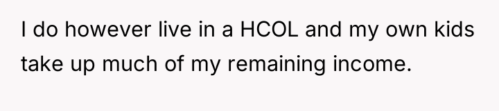 I do however live in a HCOL and my own...