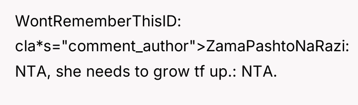 WontRememberThisID cla*s="comment_author">ZamaPashtoNaRazi: NTA, she needs to grow tf up.: NTA.