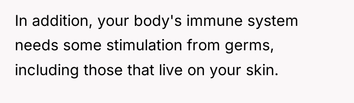 In addition, your body's immune system needs some stimulation from...