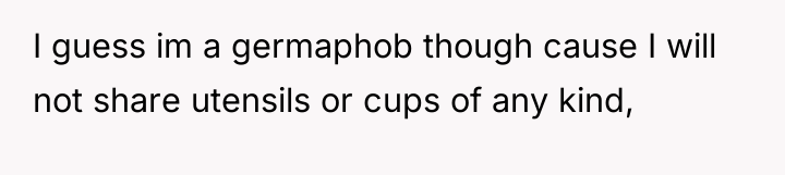 I guess im a germaphob though cause I will not...