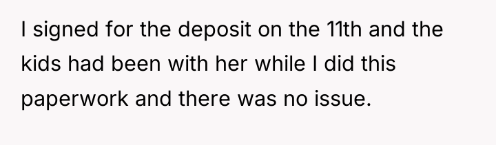 I signed for the deposit on the 11th and the...