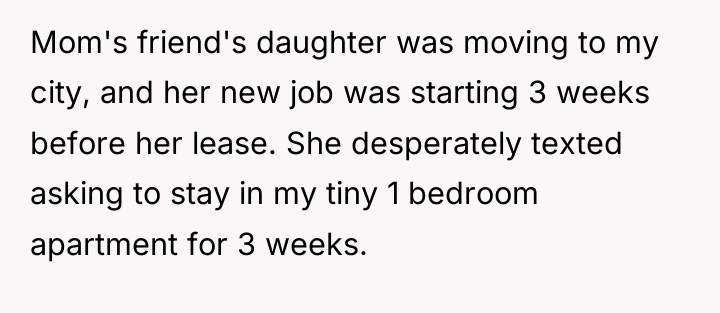Mom's friend's daughter was moving to my city, and her...