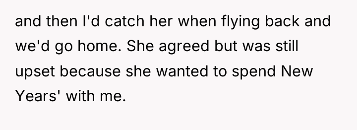 and then I'd catch her when flying back and we'd...
