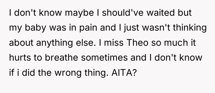 I don't know maybe I should've waited but my baby...