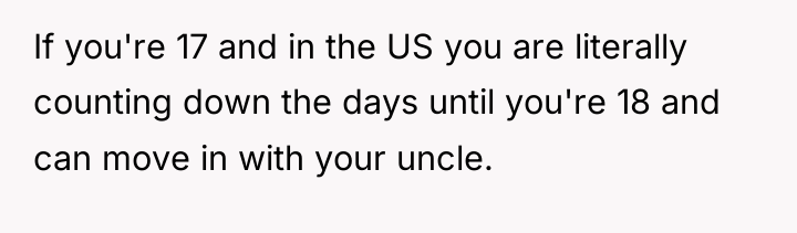 If you're 17 and in the US you are literally...