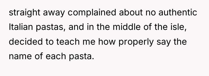 straight away complained about no authentic Italian pastas, and in...