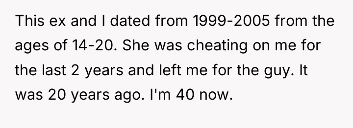 This ex and I dated from 1999-2005 from the ages...
