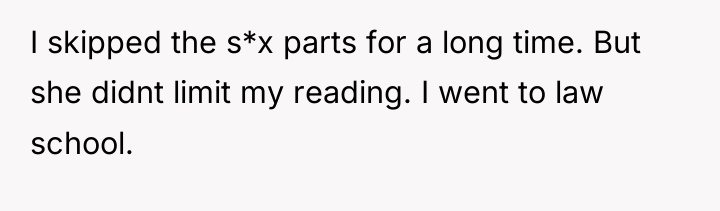 I skipped the s*x parts for a long time. But...