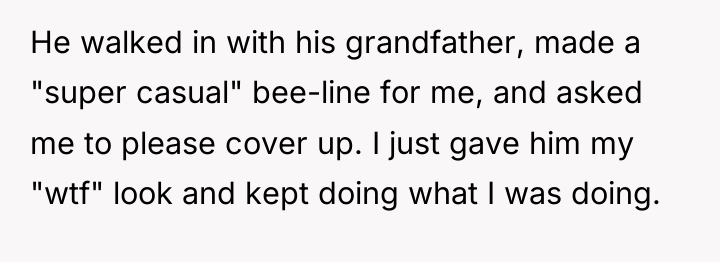 He walked in with his grandfather, made a "super casual"...
