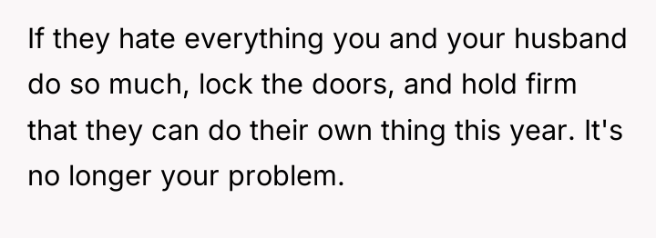 If they hate everything you and your husband do so...