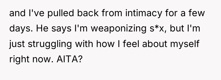 and I've pulled back from intimacy for a few days....