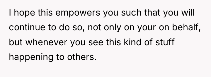 I hope this empowers you such that you will continue...