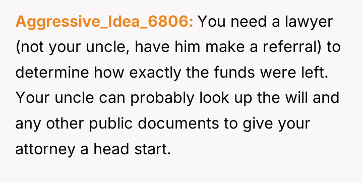 Aggressive_Idea_6806 You need a lawyer (not your uncle, have him...