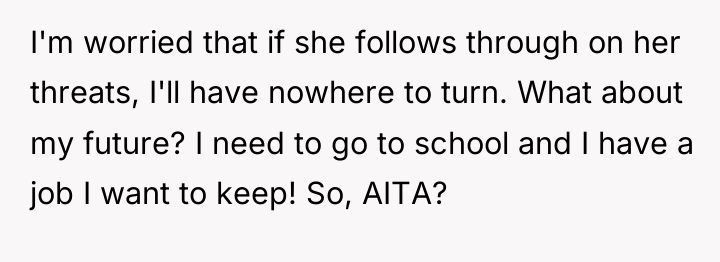 I'm worried that if she follows through on her threats,...