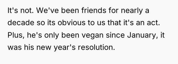 It's not. We've been friends for nearly a decade so...