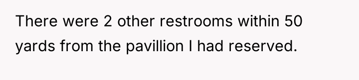 There were 2 other restrooms within 50 yards from the...