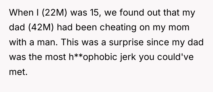 When I (22M) was 15, we found out that my...