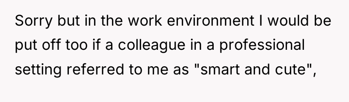 Sorry but in the work environment I would be put...