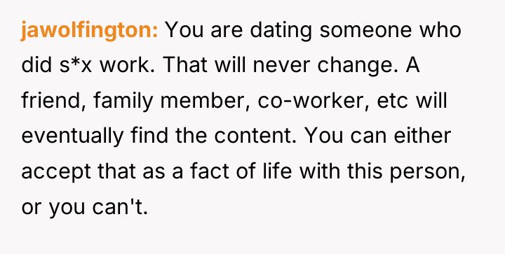 jawolfington You are dating someone who did s*x work. That...