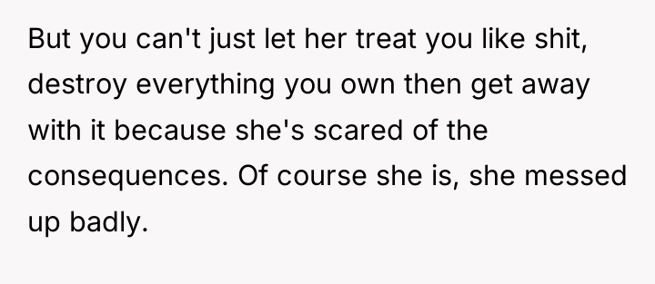 But you can't just let her treat you like shit,...