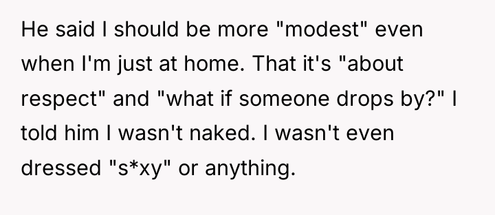 He said I should be more "modest" even when I'm...