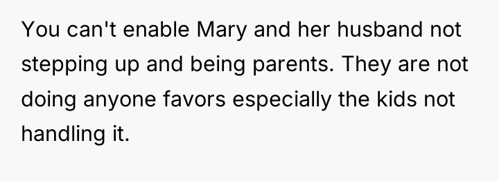 You can't enable Mary and her husband not stepping up...