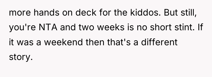 more hands on deck for the kiddos. But still, you're...