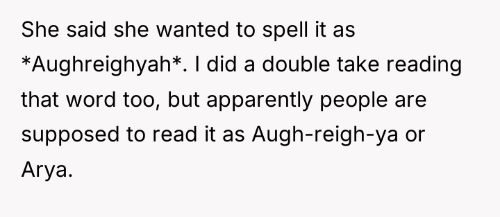 She said she wanted to spell it as *Aughreighyah*. I...