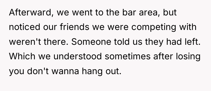 Afterward, we went to the bar area, but noticed our...