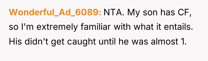 Wonderful_Ad_6089 NTA. My son has CF, so I'm extremely familiar...