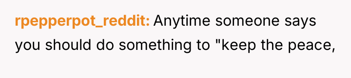 rpepperpot_reddit Anytime someone says you should do something to "keep...