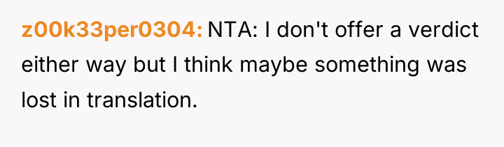 z00k33per0304 NTA: I don't offer a verdict either way but...