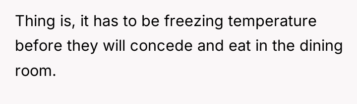 Thing is, it has to be freezing temperature before they...