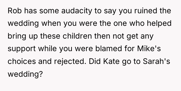 Rob has some audacity to say you ruined the wedding...