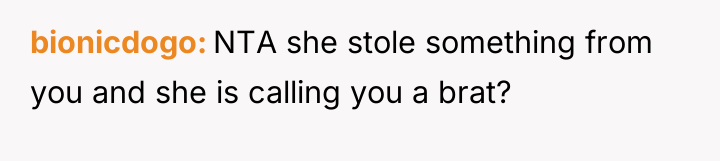 bionicdogo NTA she stole something from you and she is...