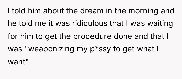 I told him about the dream in the morning and...