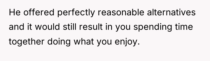 He offered perfectly reasonable alternatives and it would still result...