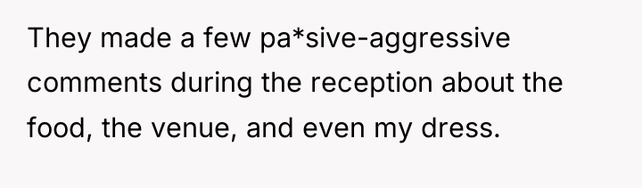 They made a few pa*sive-aggressive comments during the reception about...