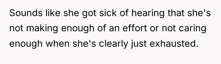 Sounds like she got sick of hearing that she's not...