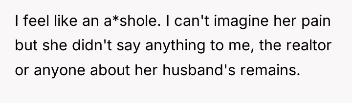 I feel like an a*shole. I can't imagine her pain...