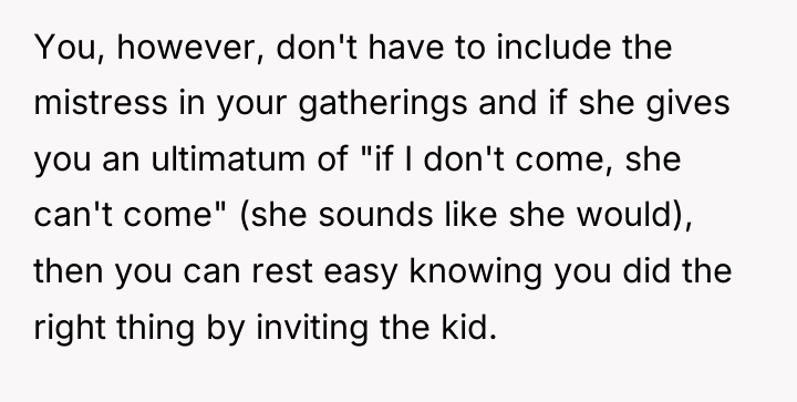 You, however, don't have to include the mistress in your...