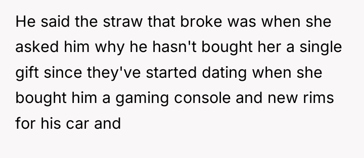 He said the straw that broke was when she asked...