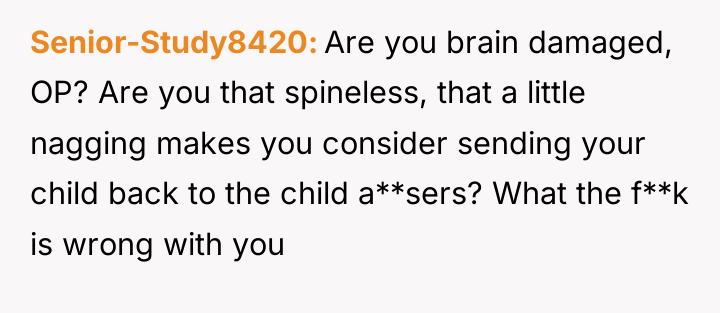 Senior-Study8420 Are you brain damaged, OP? Are you that spineless,...