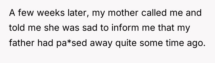 A few weeks later, my mother called me and told...