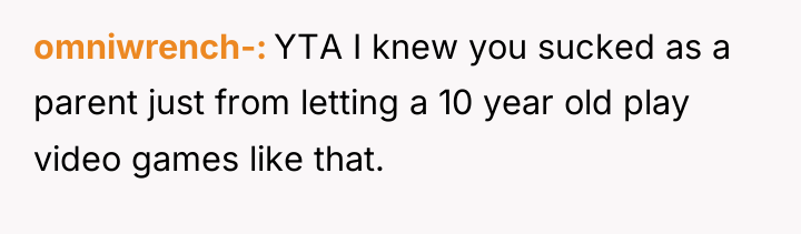 omniwrench- YTA I knew you sucked as a parent just...