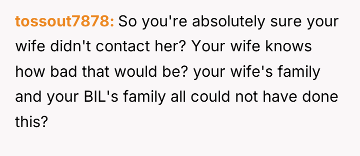 tossout7878 So you're absolutely sure your wife didn't contact her?...